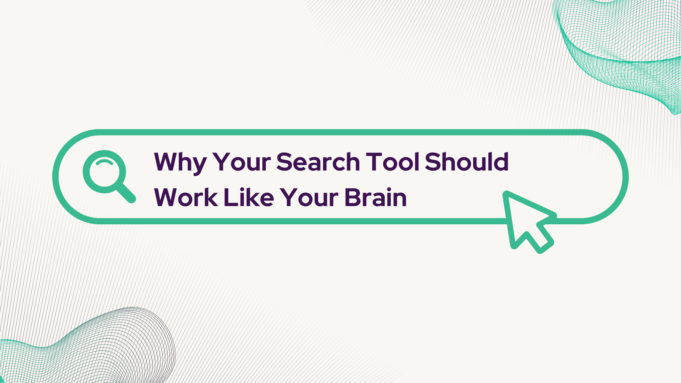 Why Your Search Tool Should Work Like Your Brain