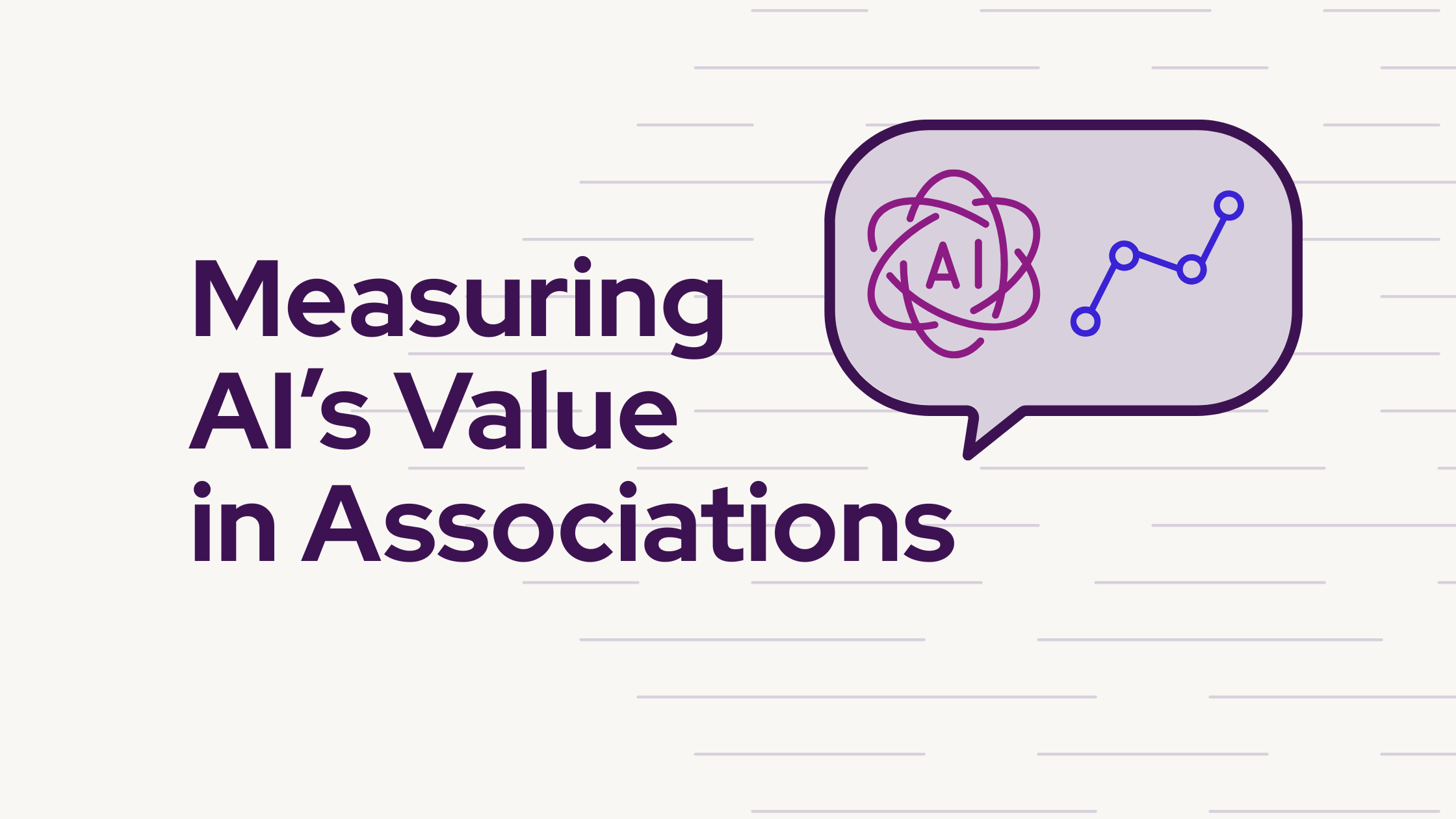 Measuring the Impact of AI: How Associations Can Evaluate the True Value of AI Solutions